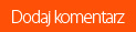 dodaj własny komentarz